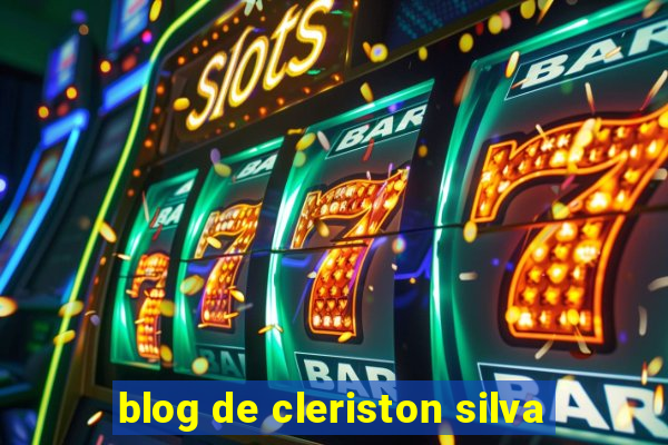 blog de cleriston silva